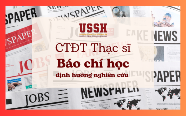 Chương trình đào tạo trình độ thạc sĩ ngành Báo chí học định hướng nghiên cứu năm 2023