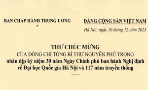 Thư chúc mừng của đồng chí Tổng Bí thư Nguyễn Phú Trọng nhân dịp kỷ niệm 30 năm Ngày Chính phủ ban hành Nghị định về ĐHQGHN và 117 năm truyền thống