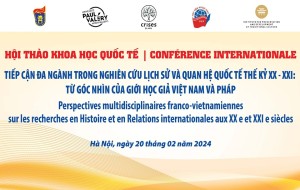 “Tiếp cận đa ngành trong nghiên cứu lịch sử và quan hệ quốc tế thế kỷ XX-XXI: Từ góc nhìn của giới học giả Việt Nam và Pháp”