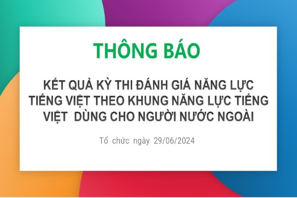 Thông báo kết quả kỳ thi đánh giá năng lực tiếng việt theo  khung năng lực tiếng việt dùng cho người nước ngoài