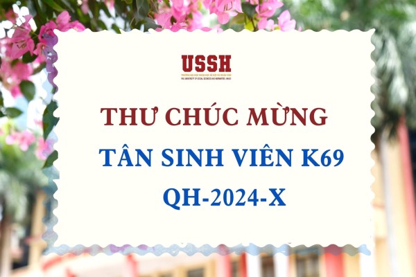 Thư chúc mừng tân sinh viên K69 (QH-2024-X)