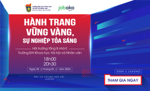 “Hành trang vững vàng, sự nghiệp tỏa sáng” - bí quyết chinh phục nhà tuyển dụng