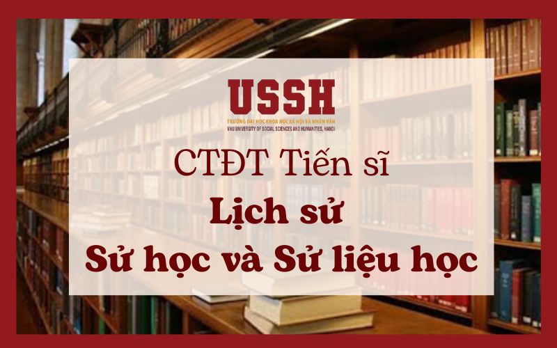 Chuyên ngành Lịch sử Sử học và Sử liệu học năm 2023