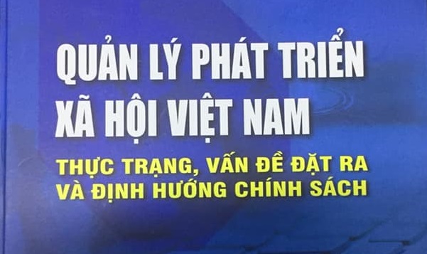 [Sách] Quản lý phát triển xã hội Việt Nam: Thực trạng, vấn đề đặt ra và định hướng chính sách